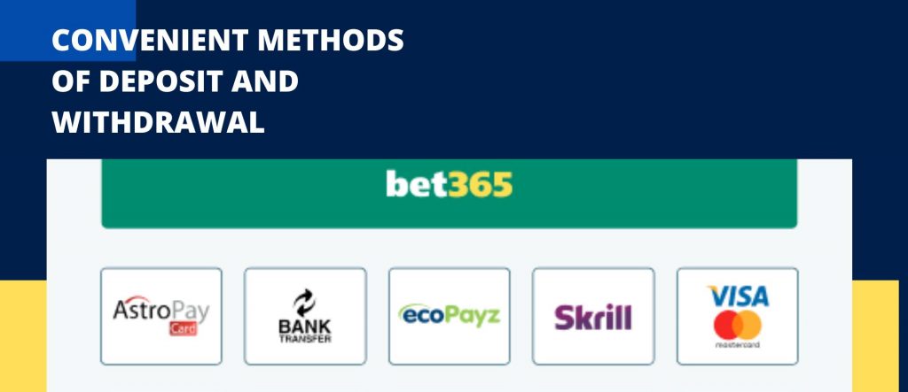 Convenient methods of deposit and withdrawal Bet365