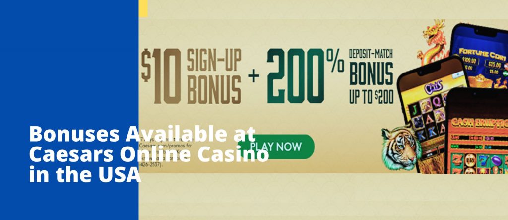 Bonuses Available at Caesars Online Casino in the USA