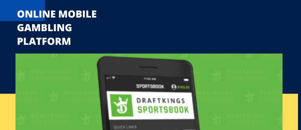 Online Mobile Gambling Platform  Draft Kings