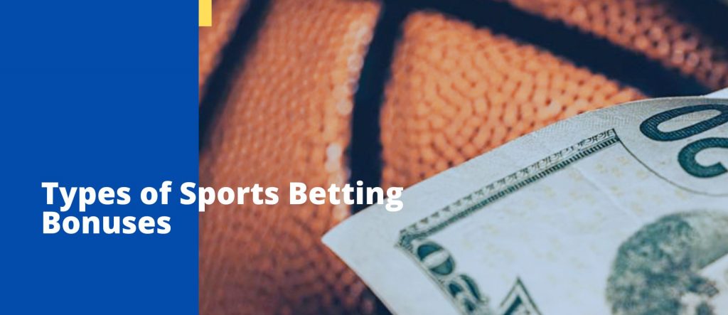 Types of Sports Betting Bonuses